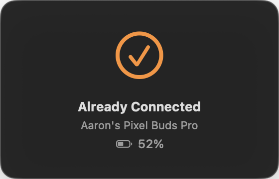 A confirmation card reading 'Already Connected, Aaron's Pixel Buds Pro' with a battery indicator at 52%.